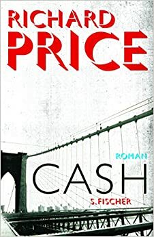Cash by Richard Price, Miriam Mandelkow