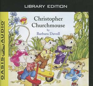 Christopher Churchmouse (Library Edition) by Barbara Davoll