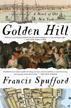 Golden Hill: A Novel of Old New York by Francis Spufford