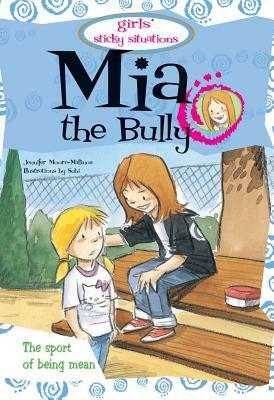 MIA the Bully by Jennifer Moore-Mallinos