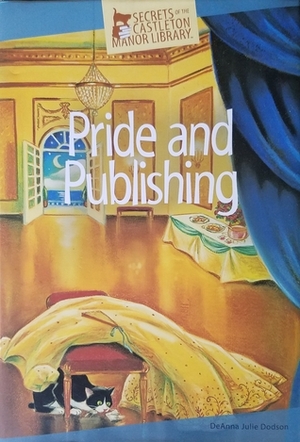 Pride and Publishing by DeAnna Julie Dodson