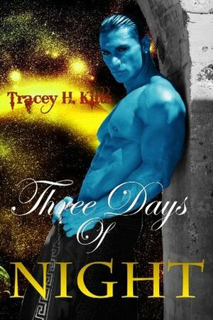 Three Days of Night by Tracey H. Kitts