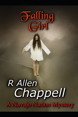 Falling Girl: A Navajo Nation Mystery by R. Allen Chappell