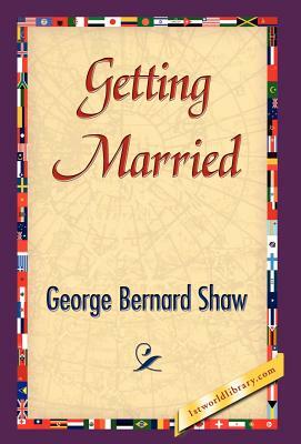 Getting Married by George Bernard Shaw