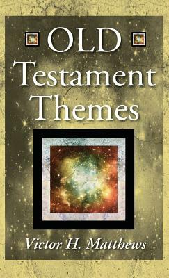 Old Testament Themes by Victor H. Matthews