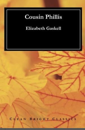 Cousin Phillis by Elizabeth Gaskell