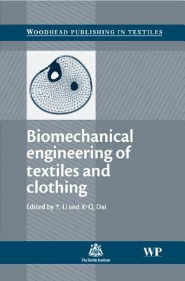 Biomechanical Engineering of Textiles and Clothing by 