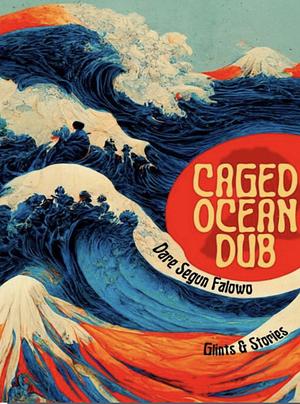 Caged Ocean Dub by Dare Segun Falowo