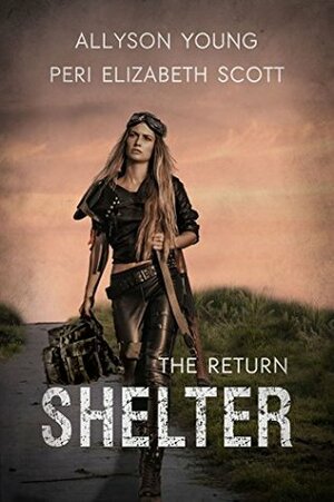Shelter the return by Peri Elizabeth Scott, Allyson Young