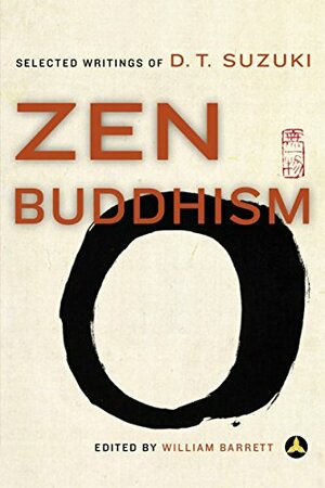 Zen Buddhism by D.T. Suzuki, D.T. Suzuki