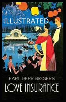 Love Insurance Illustrated by Earl Derr Biggers