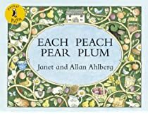 Each Peach Pear Plum. Janet and Allan Ahlberg by Janet Ahlberg