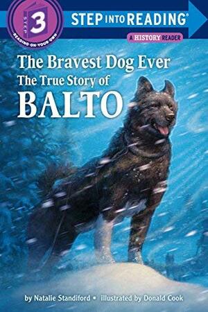 The True Story Of Balto The Bravest Dog Ever by Natalie Standiford