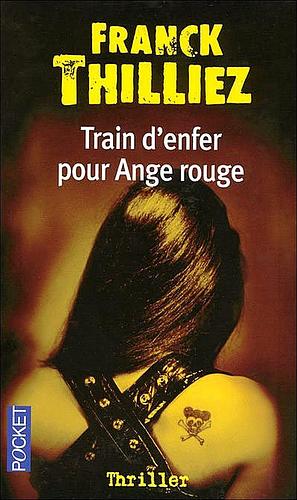 Train d'enfer pour ange rouge by Franck Thilliez