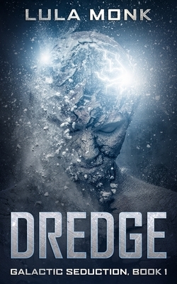 Dredge: Galactic Seduction, Book 1 by Lula Monk