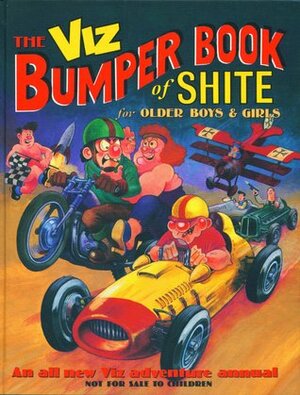 VIZ Comic - The Bumper Book of Shite for Older Boys & Girls by Chris Donald