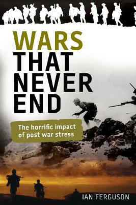 Wars That Never End by Ian Ferguson