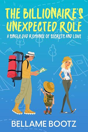 The Billionaire's Unexpected Role by Bellame Bootz