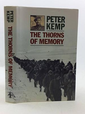 The Thorns of Memory: Memoirs by Peter Kemp