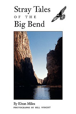 Stray Tales of the Big Bend by Elton Miles