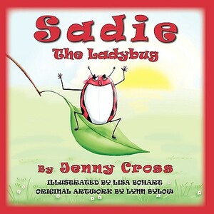 Sadie the Ladybug by Jenny Cross