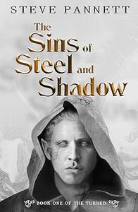 The Sins of Steel and Shadow by Steve Pannett