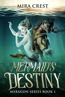 Mermaid's Destiny: Meragon Series Book 1 by Mira Crest