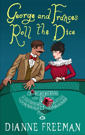 George and Frances Roll the Dice by Dianne Freeman