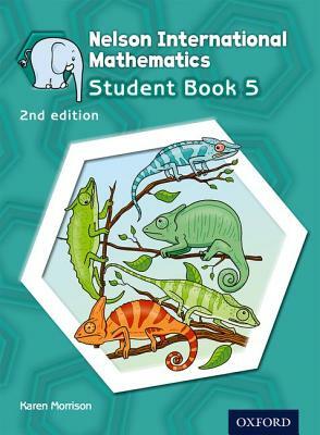 Nelson International Mathematics 2nd Edition Student Book 5 by Karen Morrison