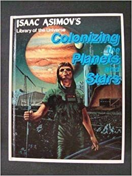 Colonizing the Planets and Stars by Isaac Asimov