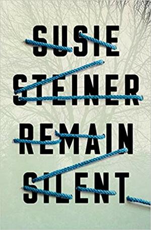 Remain Silent by Susie Steiner