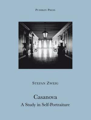 Casanova: a Study in Self Portraiture by Stefan Zweig, Cedar Paul