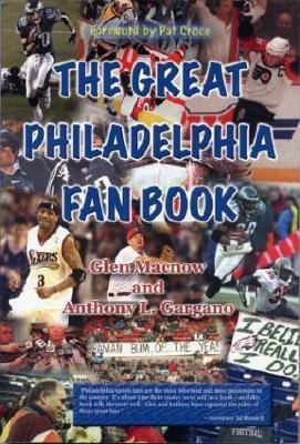 The Great Philadelphia Fan Book by Anthony L. Gargano, Glen MacNow