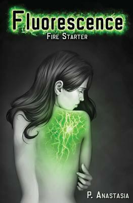 Fluorescence: Fire Starter by P. Anastasia