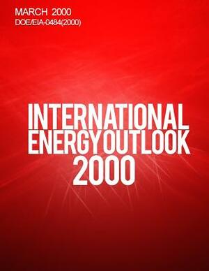 International Energy Outlook: 2000 by Energy Information Administration