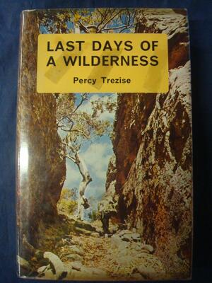 Last days of a wilderness by Percy Trezise