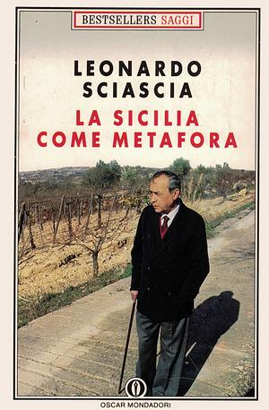La Sicilia come metafora: Intervista di Marcelle Padovani by Leonardo Sciascia, Marcelle Padovani