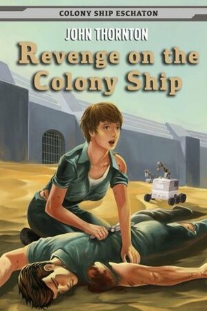 Revenge on the Colony Ship by John Thornton