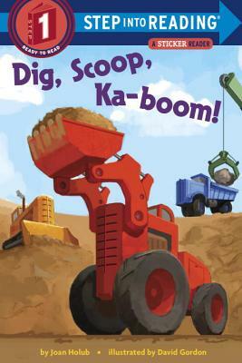 Dig, Scoop, Ka-Boom! by Joan Holub