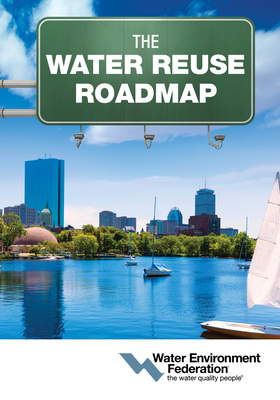 The Water Reuse Roadmap by Water Environment Federation