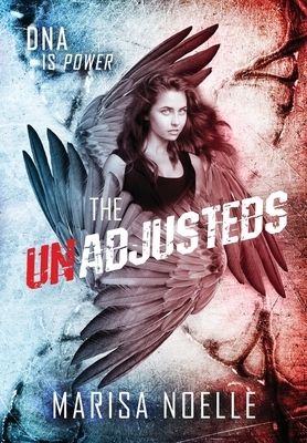 The Unadjusteds by Marisa Noelle