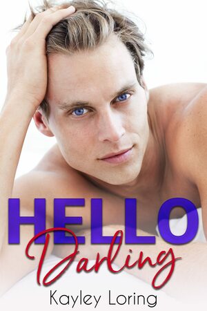 Hello Darling by Kayley Loring