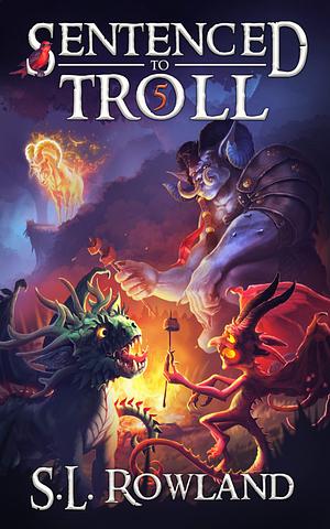 Sentenced to Troll 5 by S.L. Rowland