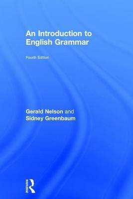 An Introduction to English Grammar by Gerald Nelson, Sidney Greenbaum