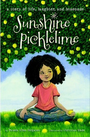 Sunshine Picklelime by Christian Slade, Pamela Ellen Ferguson