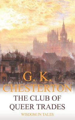 The Club of Queer Trades (Annotated) by G.K. Chesterton