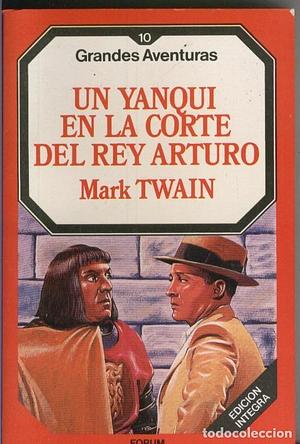 Un yanqui en la Corte del rey Arturo by Mark Twain