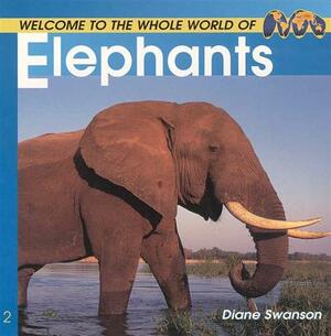 Welcome to the World of Elephants by Diane Swanson