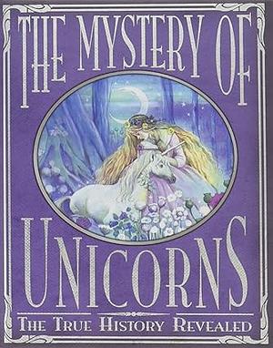 The Magic of Unicorns: The True History Revealed by Rod Green