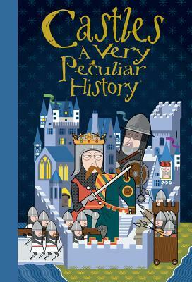 Castles: A Very Peculiar History(tm) by Jacqueline Morley